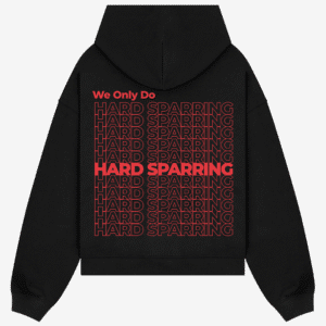 We Only Do Hard Sparring Black Hoodie