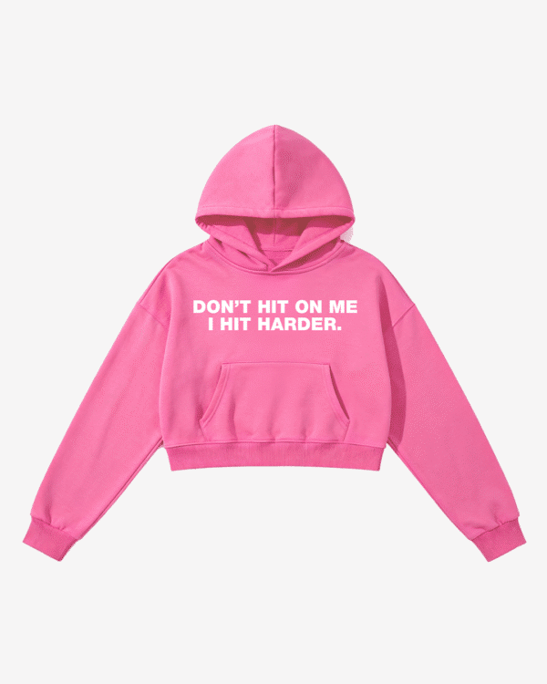 Don't Hit On Me, I Hit Harder Pink Hoodie - Image 1