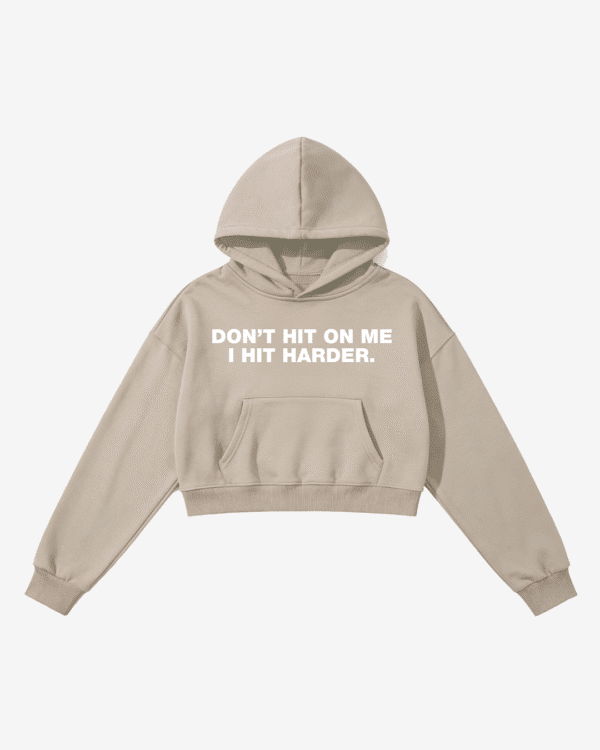 Tan_front Don't Hit On Me, I Hit Harder Tan Hoodie - Image 1